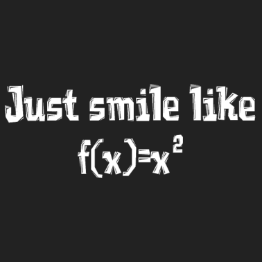 Motiv Just smile like f(x)=x2