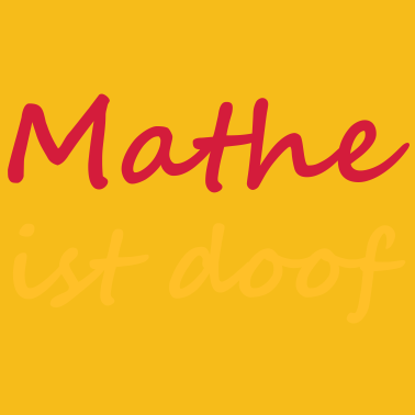 Motiv Mathe ist doof