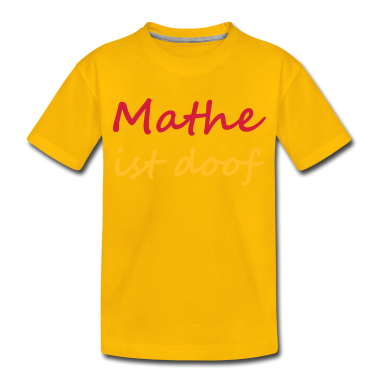 Mathe LK T-Shirt - Mathe ist doof