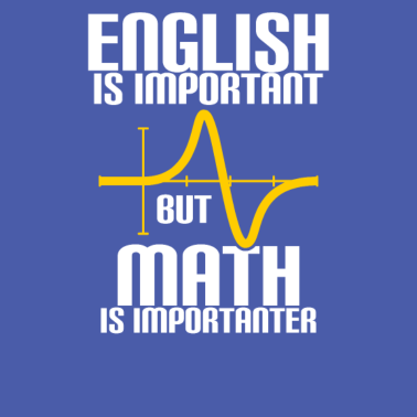 Motiv MATHE IST WICHTIGER ALS ENGLISCH - MATHE - RECHNEN
