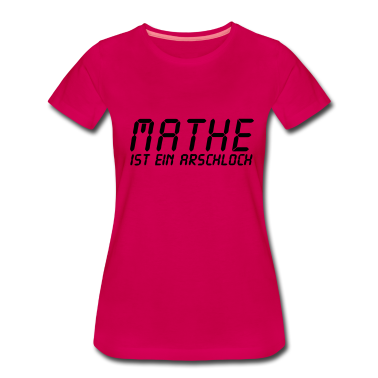 Mathe LK T-Shirt - Mathe ist ein Arschloch