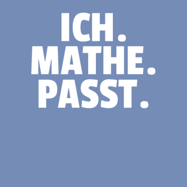 Motiv Ich. Mathe. Passt.