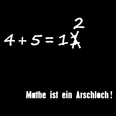 Motiv Mathe ist ein Arschloch!