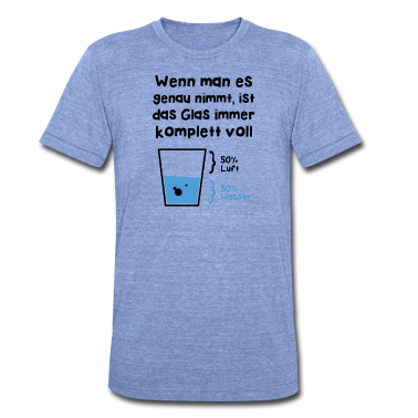 Mathe LK T-Shirt - Wenn man es genau nimmt ist das Glas immer