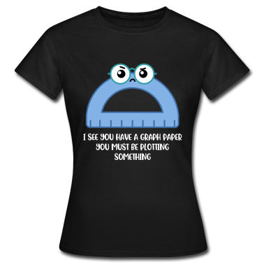 Mathe LK T-Shirt - I See You Have Graph Paper Mathematik Geschenk