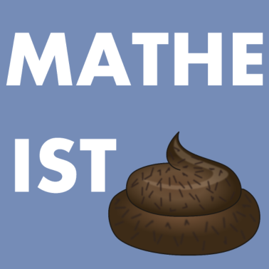 Motiv Mathe ist scheiße Shirt