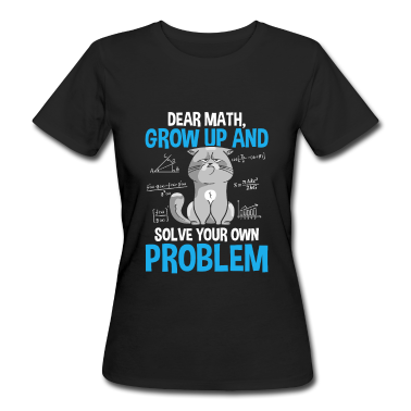 Mathe LK T-Shirt - Dear Math Please Grow Up Solve Your Own Problems
