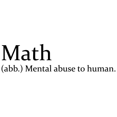Motiv Math Mental abuse to human Mathe Mathematik