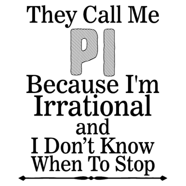 Motiv Sie nennen mich Pi Day Shirt lustig, weil ich bin