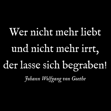 Motiv Johann Wolfgang Goethe - Zitat - Spruch - Liebe