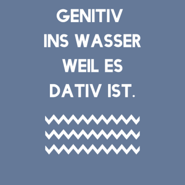 Motiv Genitiv ins Wasser - Lehrer Deutschlehrer