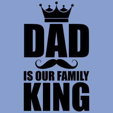 Motiv dad is our family king