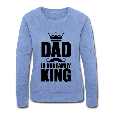 King Queen Pullover - dad is our family king