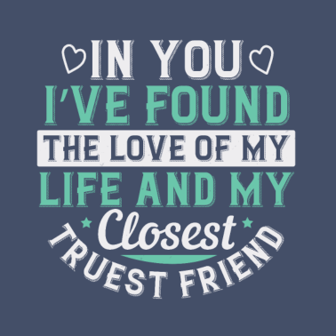 Motiv In you, I’ve found the love of my life and my