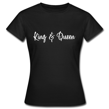 King Queen T-Shirt - king & queen