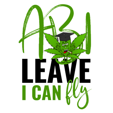 Motiv Abitur Spruch Cannabisblatt Abi Leave I Can Fly