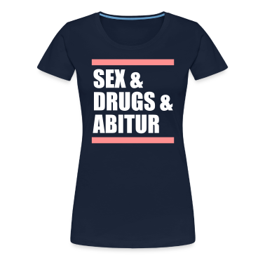 Abitur T-Shirt - sex & drugs & abitur
