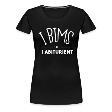Abitur T-Shirt - i bims 1 abiturient