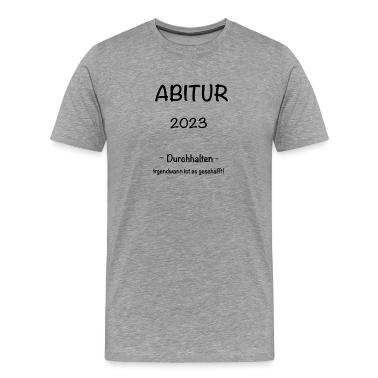 Abitur T-Shirt - Abitur 2023 Durchhalten