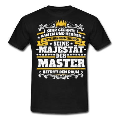 Abschluss T-Shirt - Seine Majestät der Master