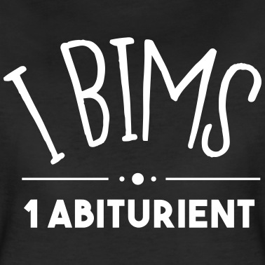 Abschluss T-Shirt - i bims 1 abiturient