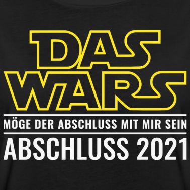 Abschluss T-Shirt - Abschluss 2021 Das Wars Abschluss mit mir