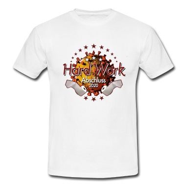 Abschluss T-Shirt - Hard Work - Corona, Abschlussfeier Shirtdesign