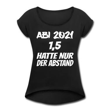 Abschluss T-Shirt - ABI 2021 1 5 hatte nur der abstand