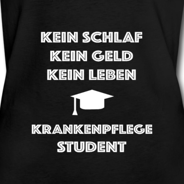 Abschluss T-Shirt - KRANKENPFLEGE Student Kein Leben Geld Schlaf
