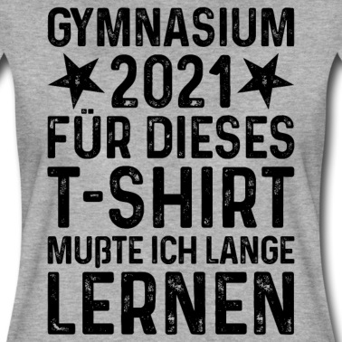 Abschluss T-Shirt - Gymnasium 2021 Abschluss Grundschule 2021 T-Shirt