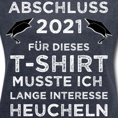 Abschluss T-Shirt - Abschluss 2021 Interesse heucheln Spruch