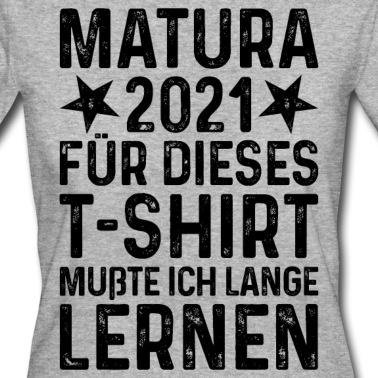 Abschluss T-Shirt - Matura 2021 Abschluss Schulabschluss T-Shirt