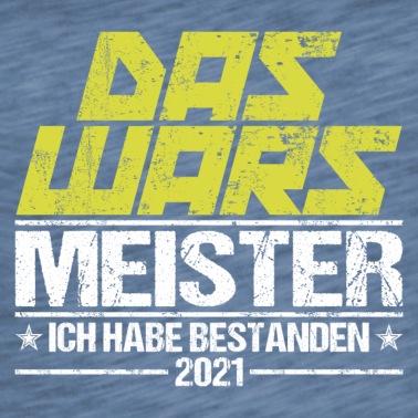 Abschluss T-Shirt - Meisterprüfung Meister bestanden 2021 Das Wars