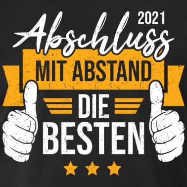 Abschluss T-Shirt - Abschluss 2021 Mit Abstand die Besten Thumb Up