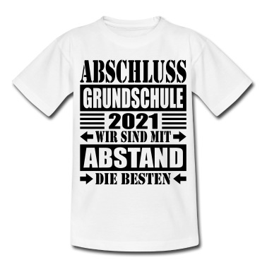 Abschluss T-Shirt - Abschluss Grundschule 2021 Wir sind die Besten