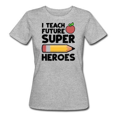 Abschluss T-Shirt - I Teach Future Superheroes