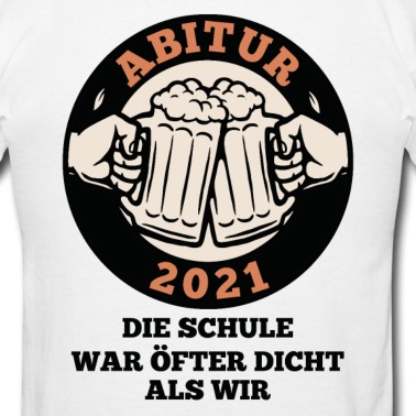Abschluss T-Shirt - Abi 2021 Die Schule war öfter dicht als wir
