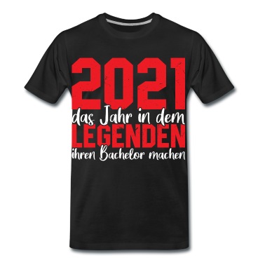 Abschluss T-Shirt - Bachelor 2021 Abschluss Legende Bachelorabschluss