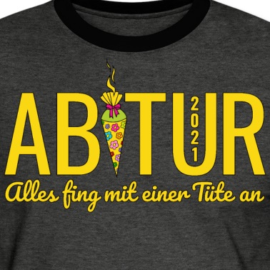 Abschluss T-Shirt - Abitur 2021 Alles fing mit einer Tüte an Abschluss