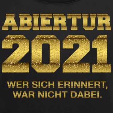 Abschluss T-Shirt - ABITUR 2021 - ABI 21 - ABIERTUR 2021 - ABSCHLUSS