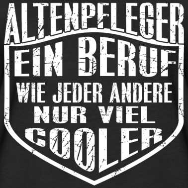 Abschluss T-Shirt - Altenpfleger ein Beruf wie jeder andere...