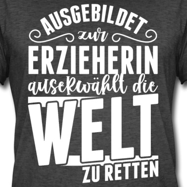 Abschluss T-Shirt - Auserwählt die Welt zu retten Erzieherinnen