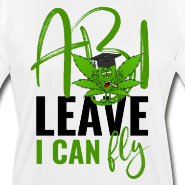 Abschluss T-Shirt - Abitur Spruch Cannabisblatt Abi Leave I Can Fly