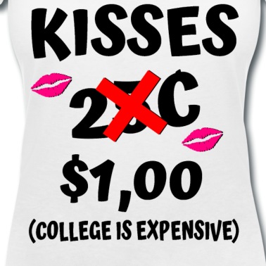 Abschluss T-Shirt - kisses 25 cent college is expenisve