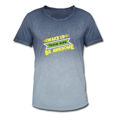 Abschluss T-Shirt - Wake up Teach kids be awesome Lehrer Lehrerin