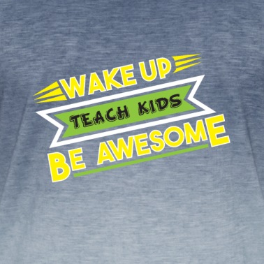 Abschluss T-Shirt - Wake up Teach kids be awesome Lehrer Lehrerin