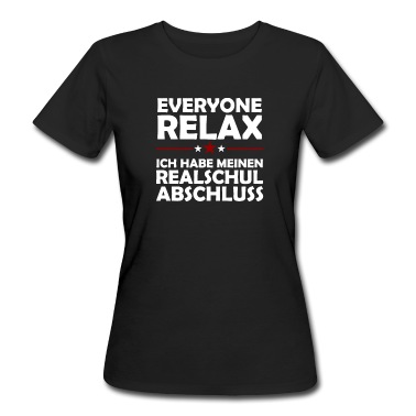 Abschluss T-Shirt - Everyone Relax Ich Habe Realschul Abschluss Schule