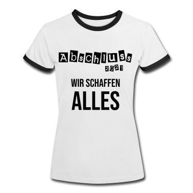 Abschluss T-Shirt - Abschluss 2021 - Wir schaffen alles!