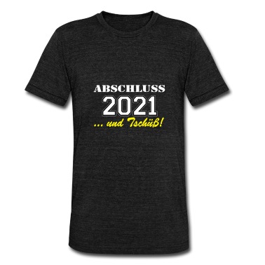 Abschluss T-Shirt - Abschluss 2021 Tschüss ...-