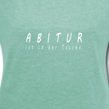Abschluss T-Shirt - Abitur ist in der Tasche -Abschluss-